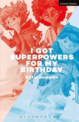 I Got Superpowers For My Birthday -  Douglas Katie Douglas