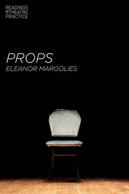 Props -  Eleanor Margolies