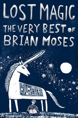 Lost Magic: The Very Best of Brian Moses -  Brian Moses