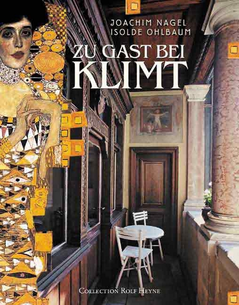 Zu Gast bei Gustav Klimt - Joachim Nagel, Isolde Ohlbaum