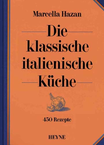 Die klassische italienische K&uuml;che - Marcella Hazan