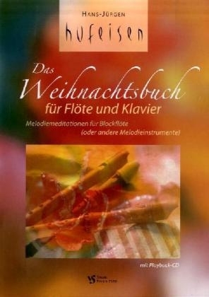 Das Weihnachtsbuch f&uuml;r Blockfl&ouml;te und Klavier, m. Audio-CD - Hans-J&uuml;rgen Hufeisen
