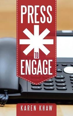 Press * to Engage -  Karen Khaw