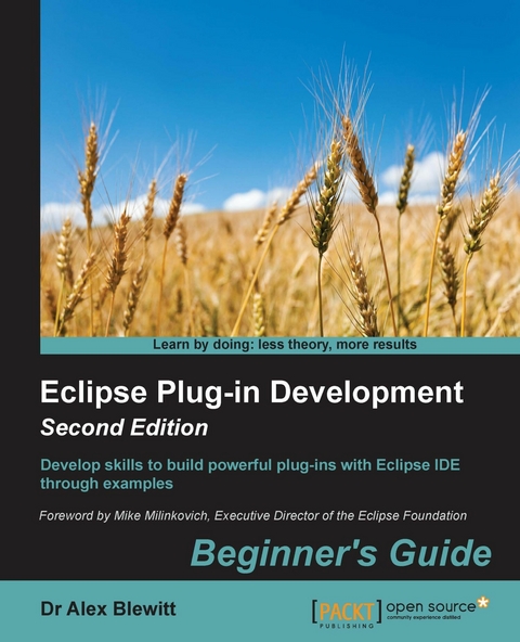Eclipse Plug-in Development: Beginner's Guide - Second Edition -  Blewitt Dr Alex Blewitt