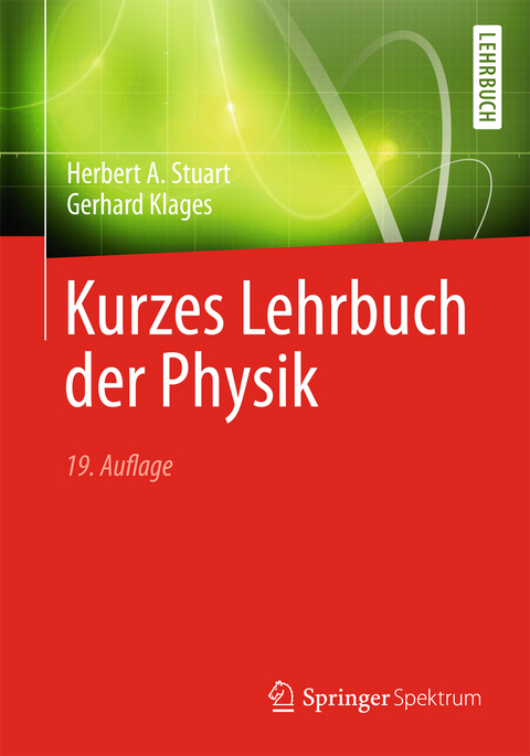 Kurzes Lehrbuch der Physik - Herbert A. Stuart, Gerhard Klages