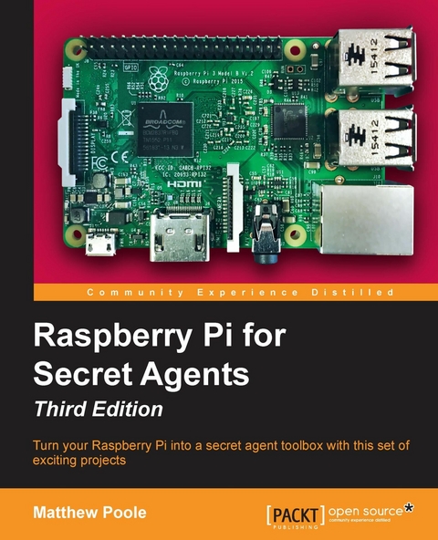 Raspberry Pi for Secret Agents - Third Edition -  Poole Matthew Poole
