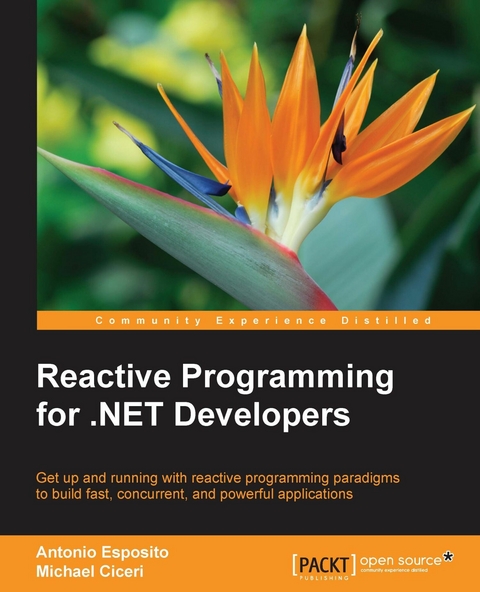 Reactive Programming for .NET Developers -  Esposito Antonio Esposito,  Ciceri Michael Ciceri