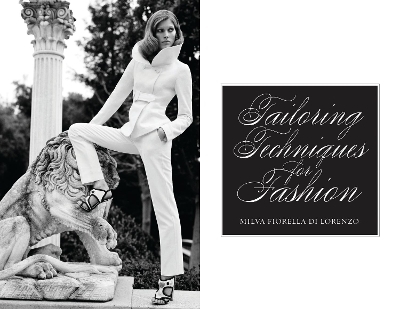 Tailoring Techniques for Fashion - Milva Fiorella Di Lorenzo
