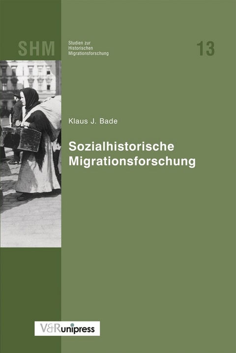Sozialhistorische Migrationsforschung - Klaus J&uuml;rgen Bade