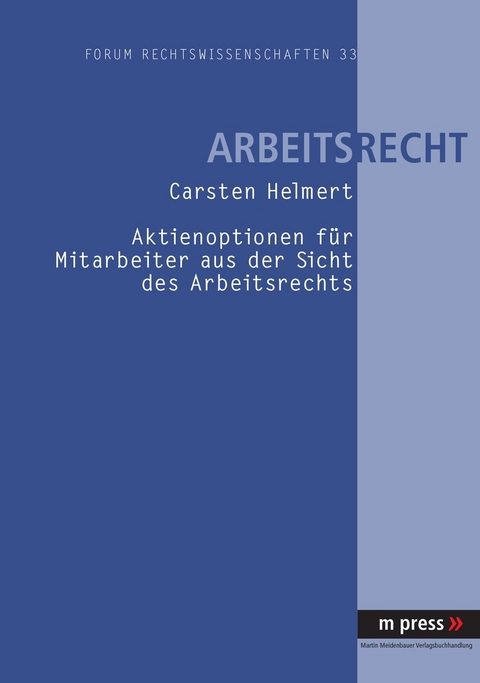 Aktienoptionen fuer Mitarbeiter aus der Sicht des Arbeitsrechts - Carsten Helmert