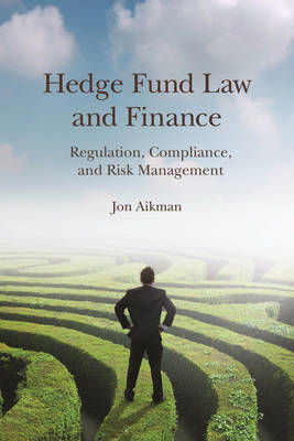 Hedge Fund Law and Finance - Jon Aikman