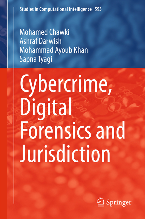 Cybercrime, Digital Forensics and Jurisdiction - Mohamed Chawki, Ashraf Darwish, Mohammad Ayoub Khan, Sapna Tyagi