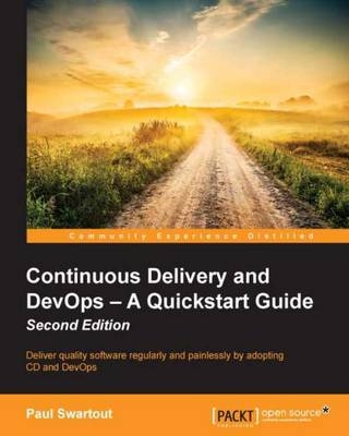 Continuous Delivery and DevOps &ndash; A Quickstart Guide - - Paul Swartout