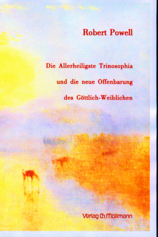 Die Allerheiligste Trinosophia und die neue Offenbarung des Göttlich-Weiblichen