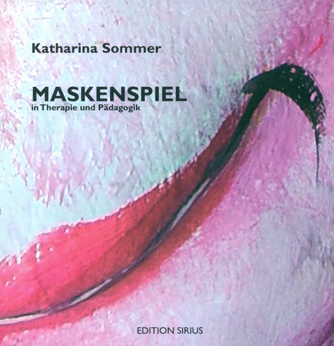 Maskenspiel - Katharina Sommer