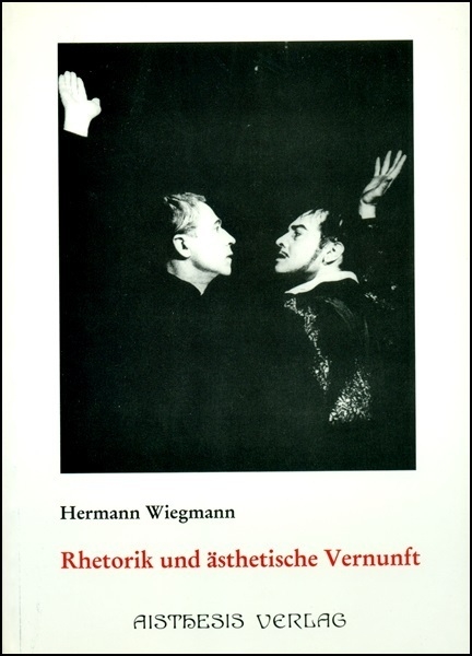 Rhetorik und &auml;sthetische Vernunft - Hermann Wiegmann