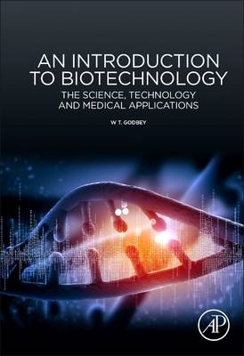 Introduction to Biotechnology - W T Godbey