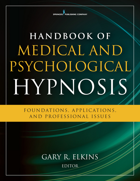 Handbook of Medical and Psychological Hypnosis - Gary Elkins