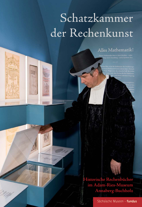 Schatzkammer der Rechenkunst - Stefan Deschauer, Menso Folkerts, Rainer Gebhardt, Sibylle Gluch, Richard Hergenhahn, Rudolf Haller, Wolfgang Kaunzner, Andreas K&uuml;hne, Ulrich Reich, Anne Rom, Karl R&ouml;ttel, Manfred Weidauer