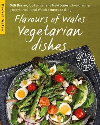 Flavours of Wales: Vegetarian Dishes - Gilli Davies