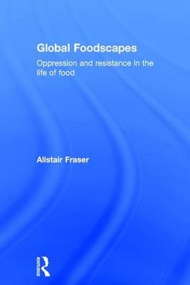Global Foodscapes -  Alistair Fraser