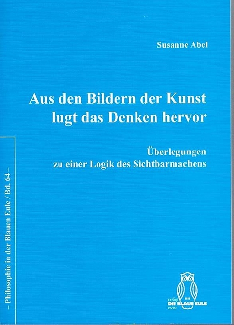 Aus den Bildern der Kunst lugt das Denken hervor - Susanne Abel