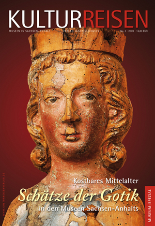 Kostbares Mittelalter - Schätze der Gotik in den Museen Sachsen-Anhalts