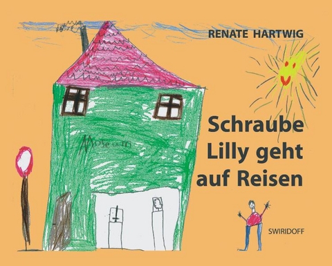 Schraube Lilly geht auf Reisen - Renate Hartwig