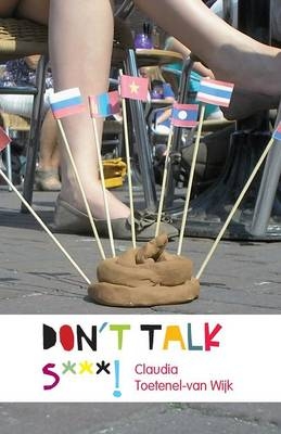 Don't Talk S***! - Claudia Toetenel-Van Wijk