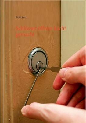 Schl&ouml;sser &ouml;ffnen leicht gemacht