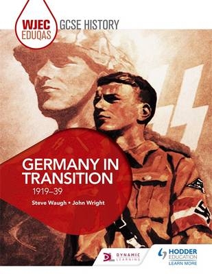 WJEC Eduqas GCSE History: Germany in transition, 1919-39 -  Steve Waugh,  John Wright