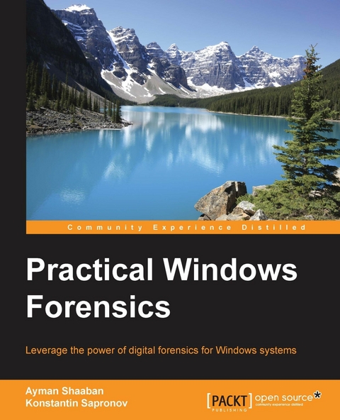 Practical Windows Forensics -  Shaaban Ayman Shaaban,  Sapronov Konstantin Sapronov