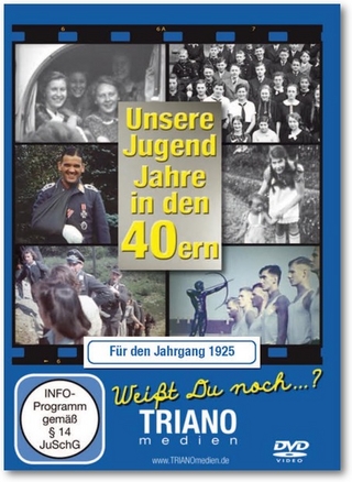 Unsere Jugend-Jahre in den 40ern - Für den Jahrgang 1925: zum 100. Geburtstag