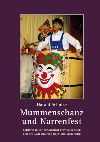 Mummenschanz und Narrenfest - Harald Schulze