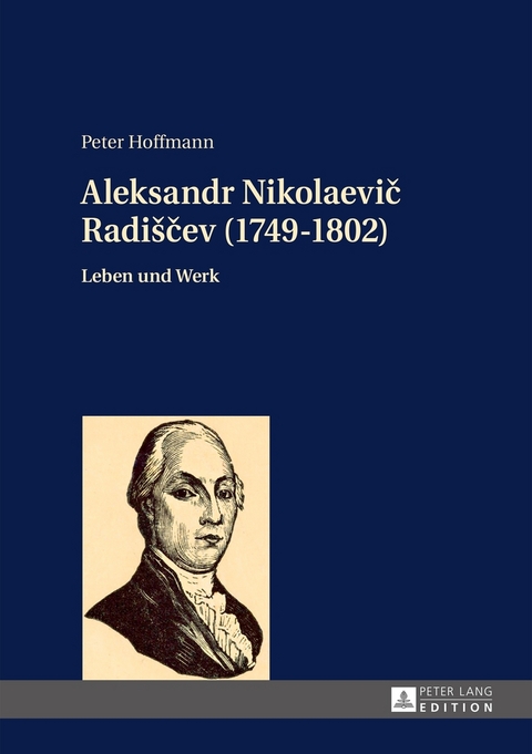 Aleksandr Nikolaevič Radi&scaron;čev (1749-1802) - Peter Hoffmann