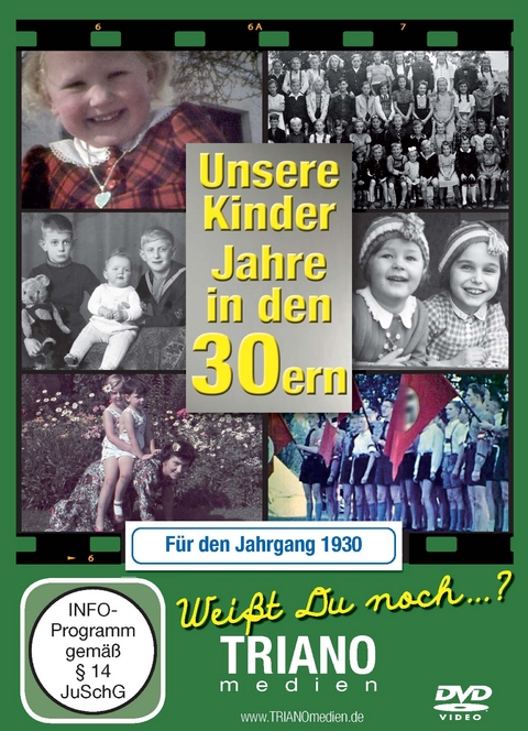 Unsere Kinder-Jahre in den 30ern f&uuml;r den Jahrgang 1930: zum 95. Geburtstag