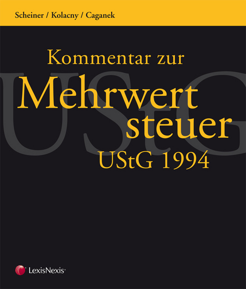 Kommentar zur Mehrwertsteuer - UStG 1994 - MR Wolfgang Berger, Thomas Ecker, Thomas Epply, Elisabeth Kraus, Klara Kronsteiner, Bernhard Kuder, Mario Mayr, Sebastian Pfeiffer, Alexandra Pleininger, Margarete Rosner-Liskounig, Ferdinand R&ouml;&szlig;ler, Dietlind Schwab, Caroline Toifl, Josef Ungericht, Marian Wakounig