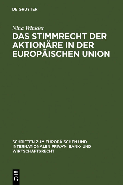 Das Stimmrecht der Aktion&auml;re in der Europ&auml;ischen Union - Nina Winkler