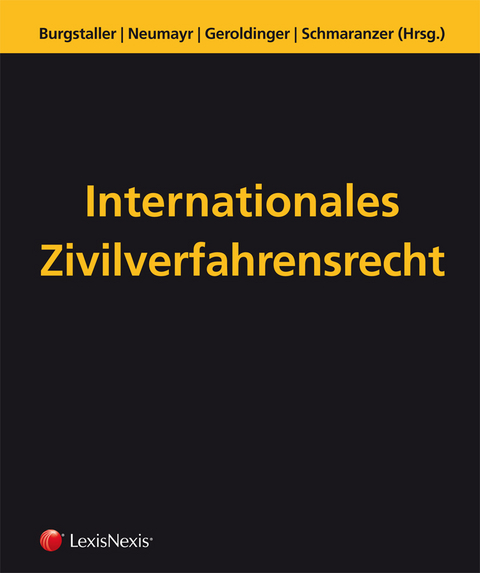 Internationales Zivilverfahrensrecht - Beate Anzinger, Bettina Christian, Peter Barth, Dietmar Czernich, Lydia Fuchs, Johann H&ouml;llwerth, Rudolf C. Keppelm&uuml;ller, Georg E. Kodek, Peter G. Mayr, Christian Mosser, Petra Peer, Matthias Potyka, Werner Ritzberger, Mary-Rose McGuire