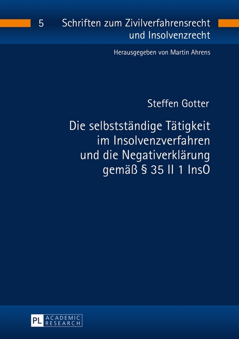 Die selbstst&auml;ndige T&auml;tigkeit im Insolvenzverfahren und die Negativerkl&auml;rung gem&auml;&szlig; &sect; 35 II 1 InsO - Steffen Gotter