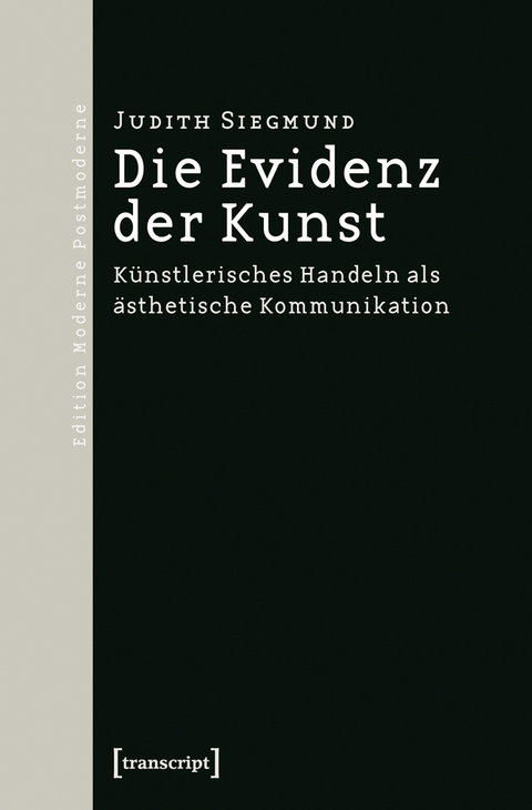 Die Evidenz der Kunst - Judith Siegmund