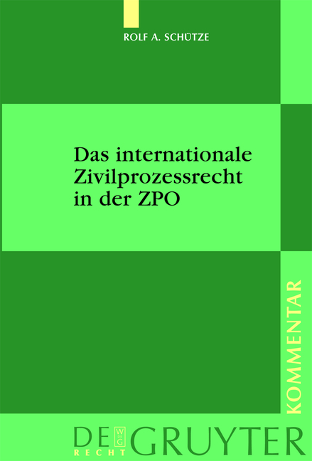 Das internationale Zivilprozessrecht in der ZPO - Rolf A. Sch&uuml;tze