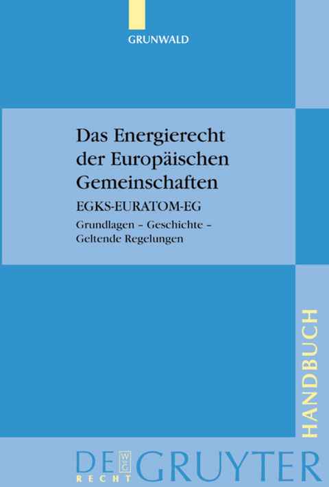 Das Energierecht der Europ&auml;ischen Gemeinschaften - J&uuml;rgen Grunwald