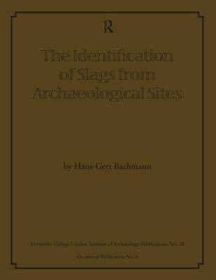 Identification of Slags from Archaeological Sites -  Hans-Gert Bachmann