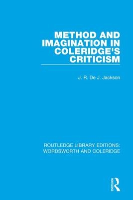 Method and Imagination in Coleridge's Criticism -  J.R. de J. Jackson
