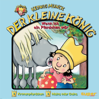 Der kleine König - CD / Wenn ich ein Pferdchen wär