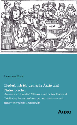 Liederbuch f&Atilde;&frac14;r deutsche &Atilde;rzte und Naturforscher - Hermann Korb