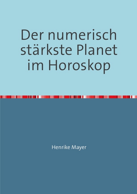 Der numerisch st&auml;rkste Planet im Horoskop - Henrike Mayer