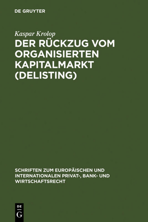 Der R&uuml;ckzug vom organisierten Kapitalmarkt (Delisting) - Kaspar Krolop