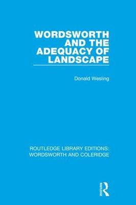 Wordsworth and the Adequacy of Landscape -  Donald Wesling